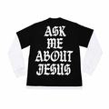 "ASK ME ABOUT JESUS" LONG SLEEVE T-SHIRT